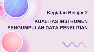 KUALITAS INSTRUMEN PENGUMPULAN DATA PENELITIAN