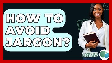 How To Avoid Jargon? - The Language Library