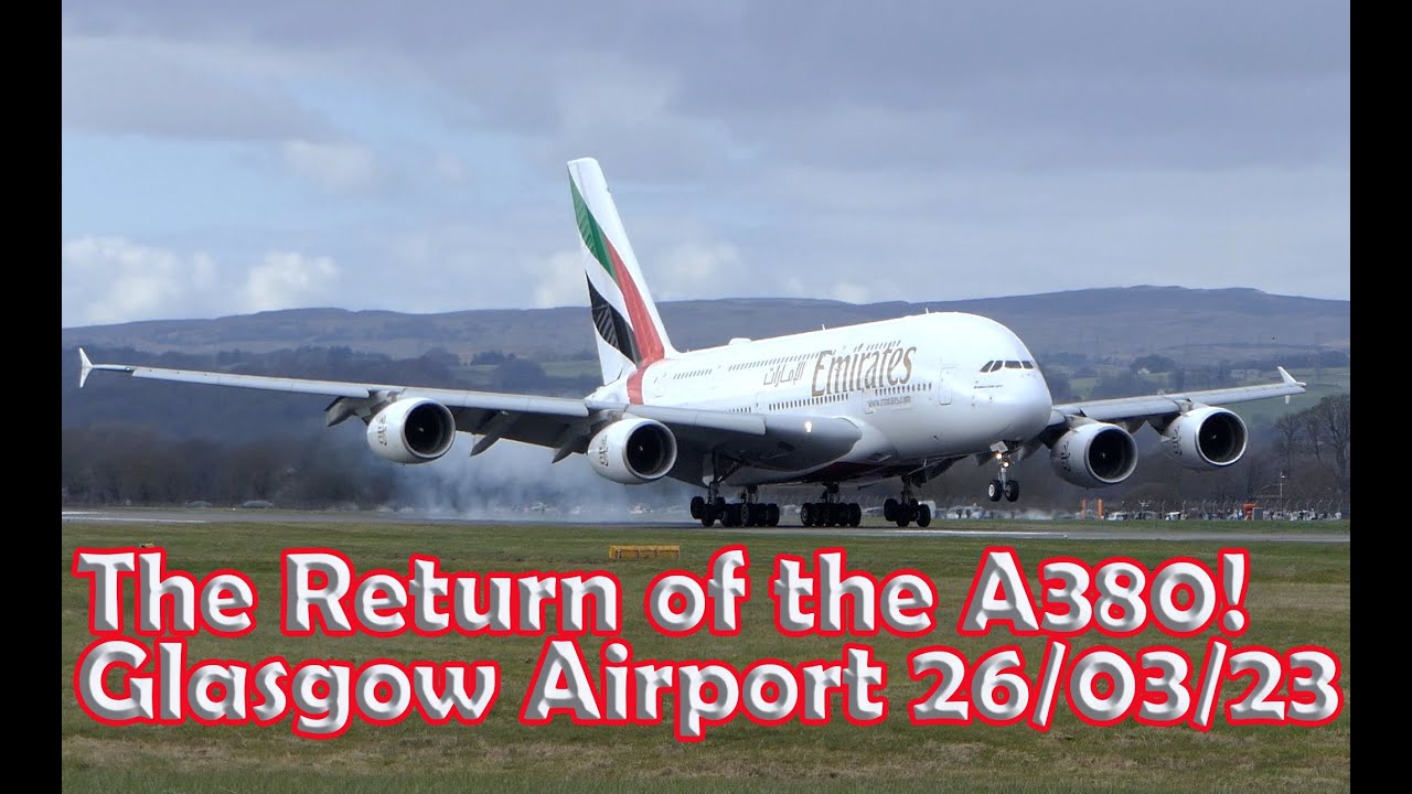 The Return of the A380 Glasgow Airport 2023 YouTube