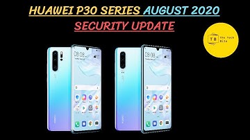 Huawei P30 Series August 2020 security update - The Tech Bite