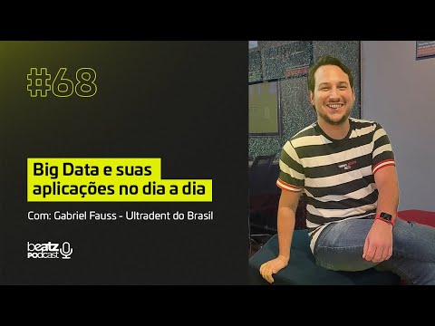 Big Data e suas aplicações no dia a dia #Podcast 68 com Gabriel Fauss - Ultradent do Brasil
