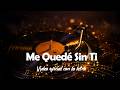 Me Quedé Sin Ti ( Vídeo oficial con la letra)