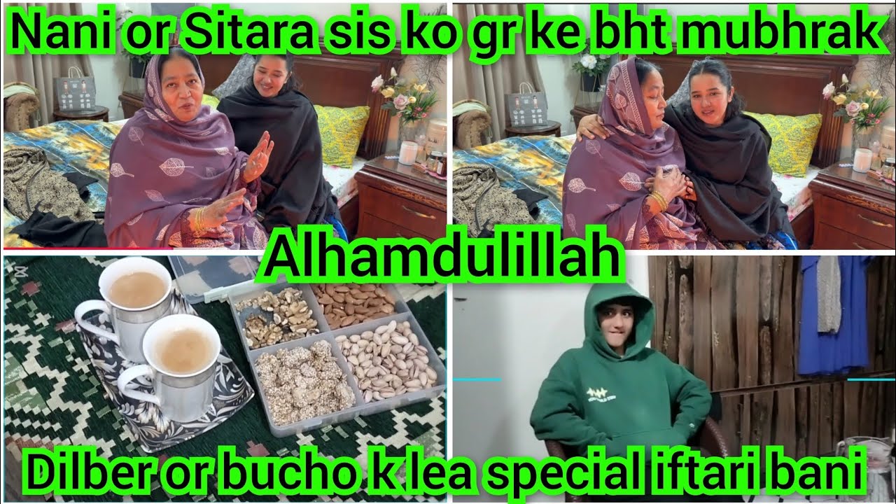 Nani or Sitara sis ko gr ke bht mubhrak,, Alhamdulillah,, Dilber or bucho k lea special iftari bani,