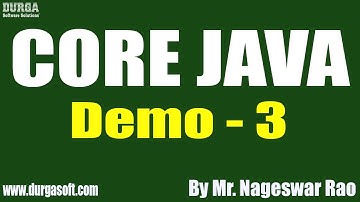 CORE JAVA tutorials || Demo - 3 || by Mr. Nageswar Rao On 15-09-2022 @10:30AM IST