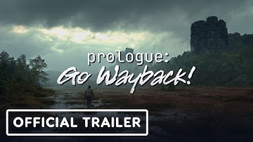 Prologue: Go Wayback! - Official Early Access Launch Trailer