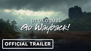 Prologue: Go Wayback! - Official Early Access Launch Trailer