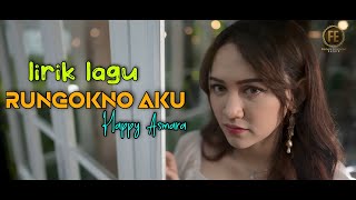 Happy Asmara - Rungokno Aku lirik