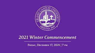 GCU 2021 Winter Commencement | Dec. 17, 2021 7pm