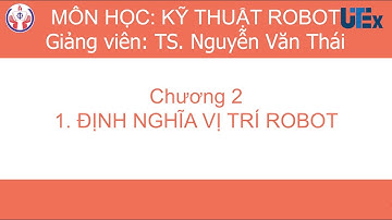 UTEX#6 - Chương 2_1. Định nghĩa vị trí robot