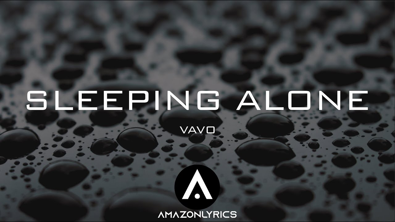 VAVO   Sleeping Alone Lyrics  Lyric Video