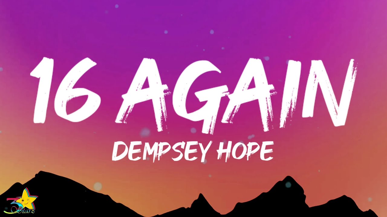 Dempsey Hope 16 Again (Lyrics) YouTube