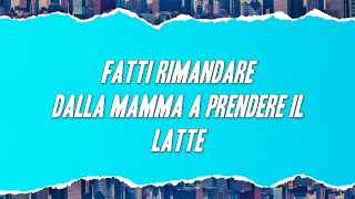 Video thumbnail of "Gianni Morandi - FATTI riMANDARE DALLA MAMMA A PRENDERE IL LATTE ft. sangiovanni (Testo)"