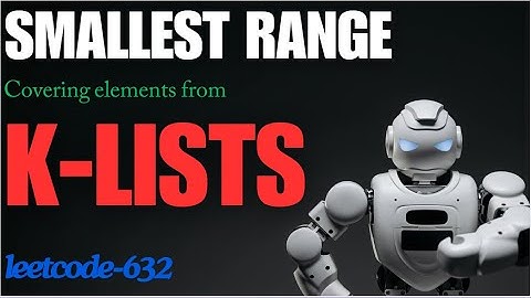 Smallest Range Covering Elements from K Lists | Leetcode 632 | leetcode daily problem today| K-Lists