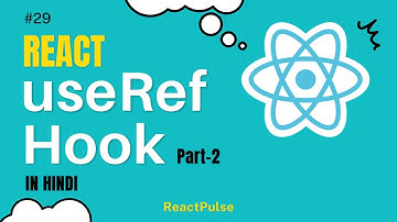 ReactJS Tutorial in Hindi #29 - Learn useRef Hook Part2