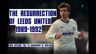 The Resurrection Of Leeds United | 1989-1992 | Documentary |