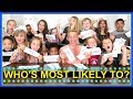 WHO'S MOST LIKELY TO...?  |  BIG FAMILY!