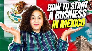 How to Start a Business in MEXICO  🇲🇽  ( As a Foreigner) #mexico