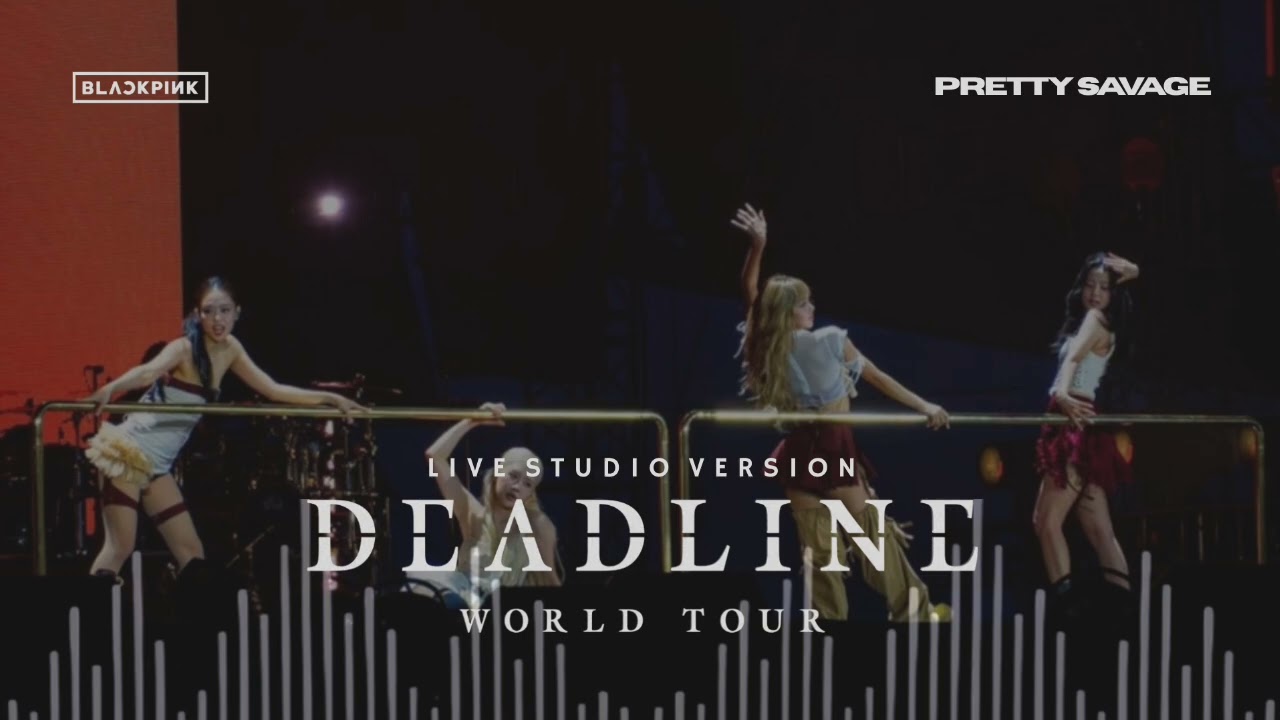 BLACKPINK - Pretty Savage (DEADLINE World Tour / Live Studio Version)