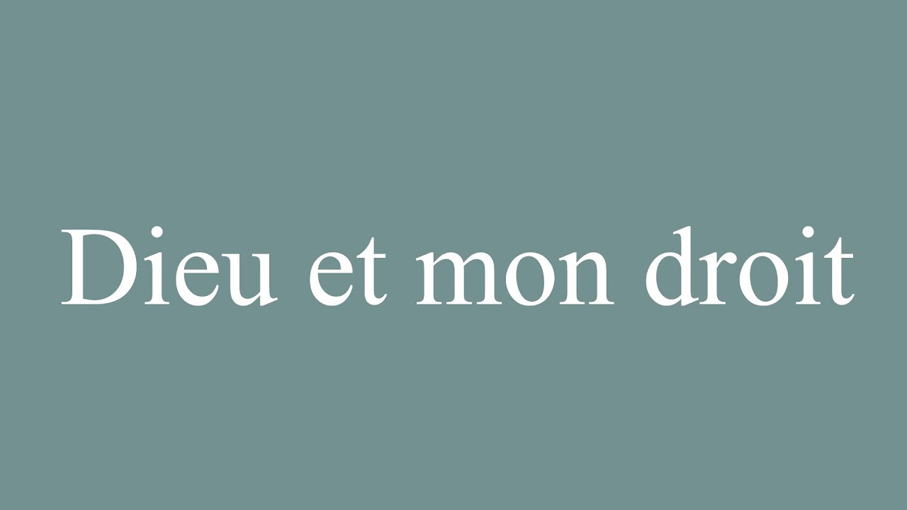 How to Pronounce ''Dieu et mon droit'' (God and my right) Correctly in French YouTube