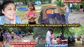 Primera Experiencia Acampando con 6 Familias🏕🔥🪵+Sorprendimos a los Ninos🥹+Su Carita🥰+La Despedida😢