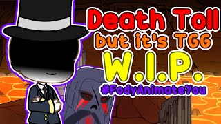 Death Toll but its @-TypicalGG- | W.I.P. | #FodyAnimateYou