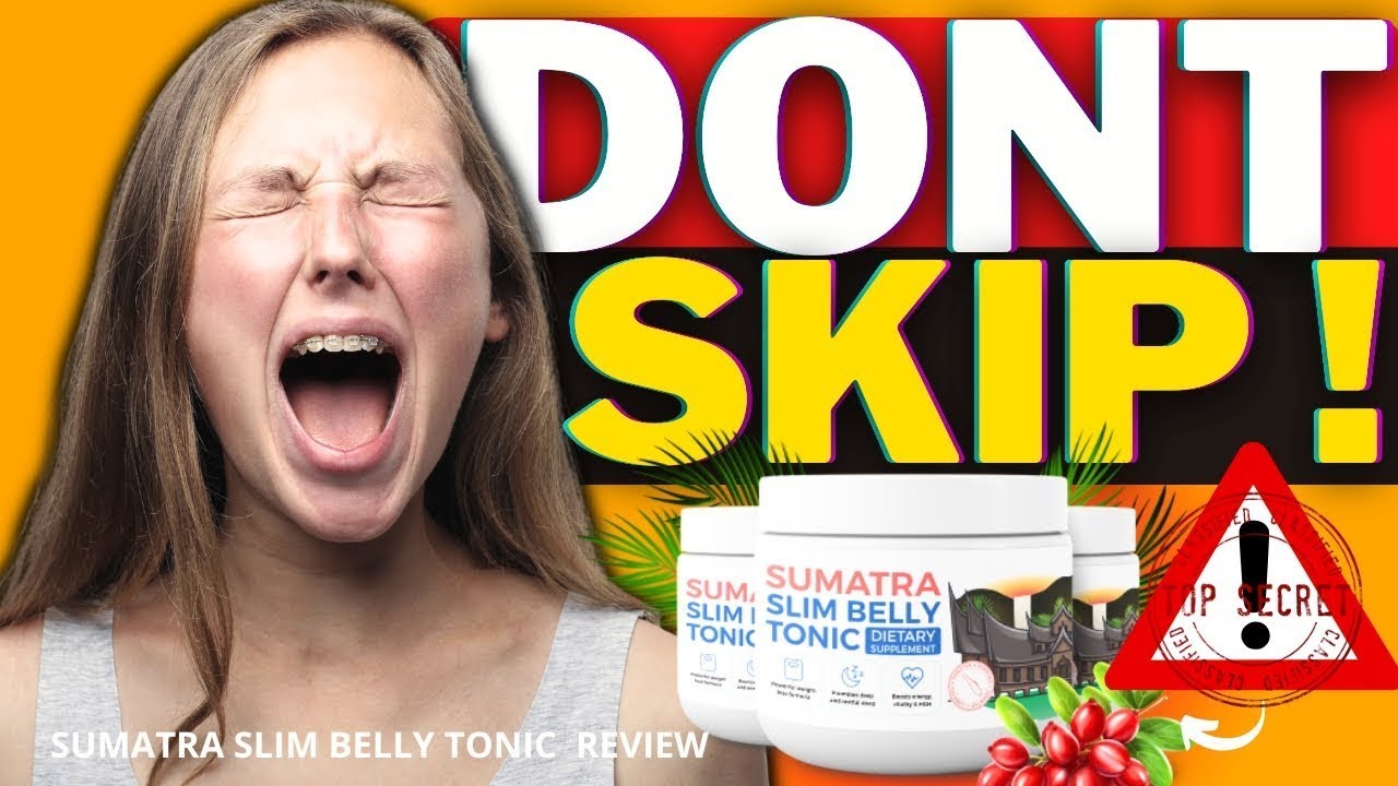 Sumatra Slim Belly Tonic! ((⛔BEWARE!⛔ )) Unlock Your Slimmer, Healthier You
