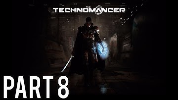 The Technomancer Gameplay Walkthrough (No Commentary) - Part 8