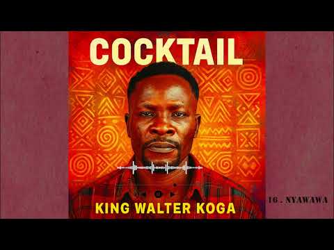 16 NYAWAWA BY KING WALETER KOGA 