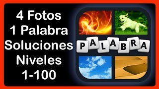 4 Fotos 1 Palabra - Niveles 1-100 - Soluciones - Respuestas