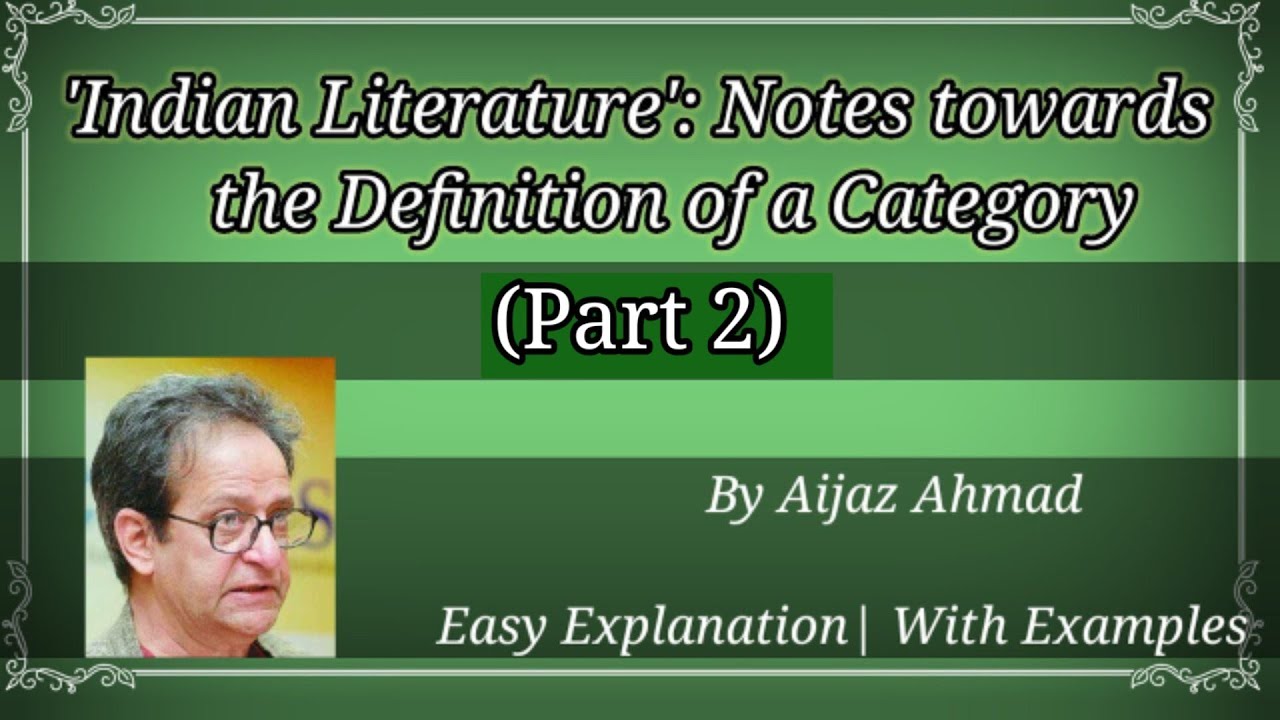 Aijaz Ahmad|'Indian Literature': Notes towards the Definition of a Category|Part-2|Critical Analysis