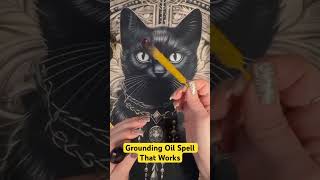 STOP Negative Energy Immediately 🔥 Grounding Oil Spell That Works #witchcraft #grounding  #spells