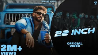 22 Inch   Yogi Aulakh  Romeoz  New Haryanvi Song 2025  Dollar 