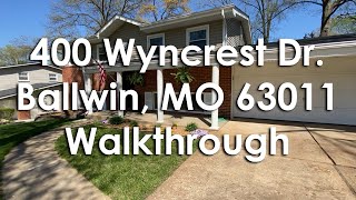 Walkthrough - 400 Wyncrest Drive Ballwin, MO 63011 Walkthrough - 400 Wyncrest Drive Ballwin, MO 63011