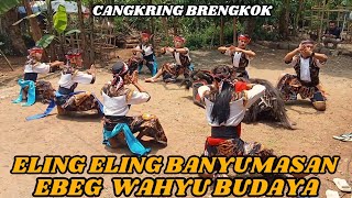 TARI SESEMBAHAN ELING ELING BANYUMASAN ⁉️ EBEG WAHYU BUDAYA CANGKRING BRENGKOK SUSUKAN BANJARNEGARA 