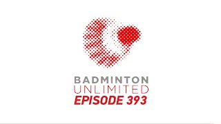 Badminton Unlimited Episode 393 | Road to Tokyo – Men's Singles | BWF 2021