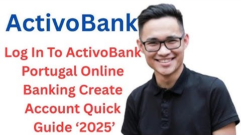 How To Log In To ActivoBank Portugal Online Banking  Create Account   Quick Guide