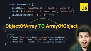 Transforming Form Data Object of Arrays to Array of Objects
