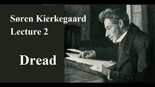 Søren Kierkegaard, Lecture 2: Dread