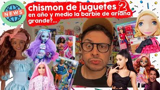 NOTICIAS DE JUGUETES 2! EN AÑO Y MEDIO LA BARBIE DE ARIANA GRANDE? DESPOTRICANDO DE MONAS FURICO! 