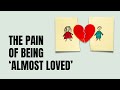 The Pain Of Being Almost Loved Why You Keep Falling For Emotionally Unavailable People The Pain Of Being Almost Loved Why You Keep Falling For Emotionally Unavailable People