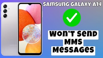 How to Fix Samsung Galaxy A14 Won’t Send MMS Messages