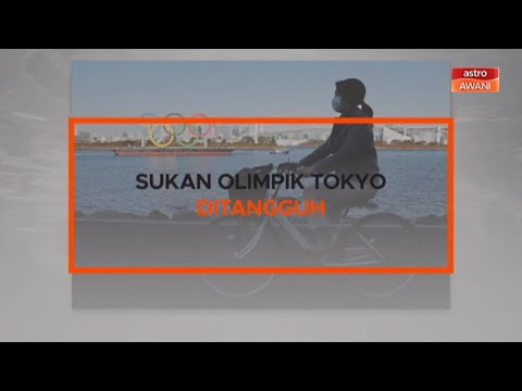 Video: Disahkan: Sukan Olimpik Tokyo akan ditangguhkan sehingga 2021