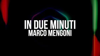 Video thumbnail of "Marco Mengoni - In due minuti (Testo / Lyrics)"