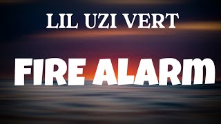 Lil Uzi Vert - Fire Alarm (Lyrics) @LILUZIVERT