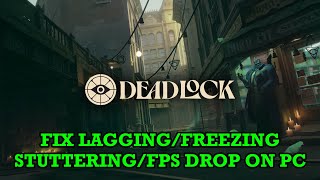 How To Fix Deadlock Stuttering, Freezing, Lagging or FPS Drop On PC