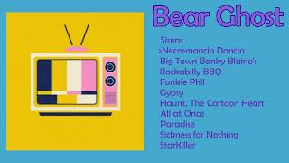 a Bear Ghost playlist because they're underrated