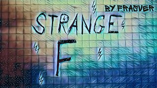 StrangE F - BY FRASVER (Official clip)