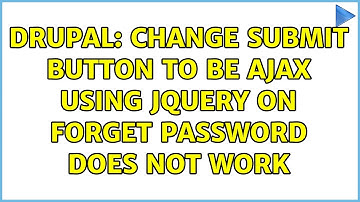 Drupal: Change submit button to be ajax using jQuery on forget password does not work