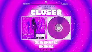 2LIVEMAFIA x Skonka - Closer [After Hours] (SYN009)