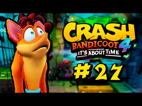 THE LAST LEVELS N. VERTED (FINALLY) | Crash Bandicoot 4: It's About Time (106%) [PART 27]